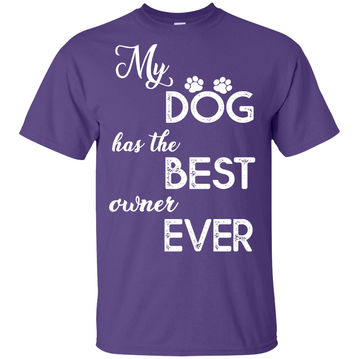"My Dog Has The Best Owner Ever" Shirt. 50% Off Today Only. Flat Shipping.