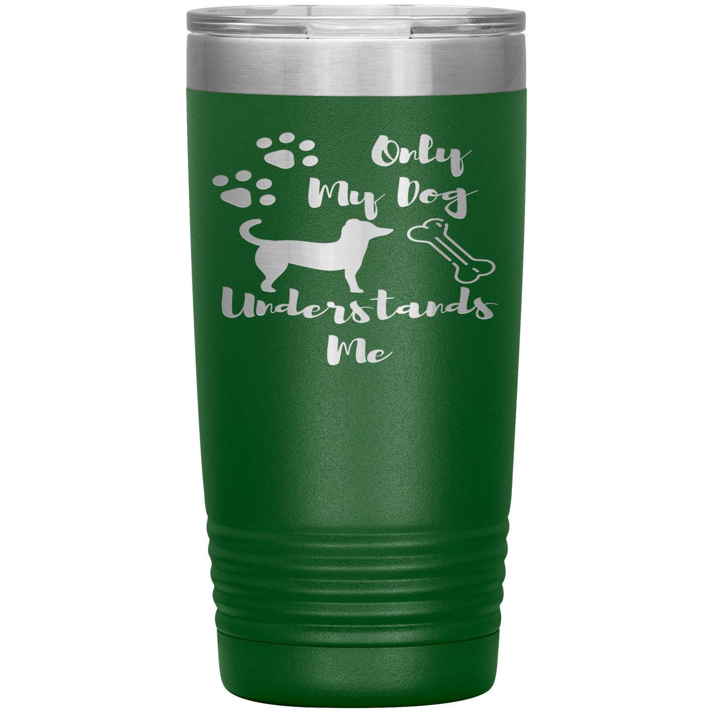 "ONLY MY DOG UNDERSTANDS ME"TUMBLER