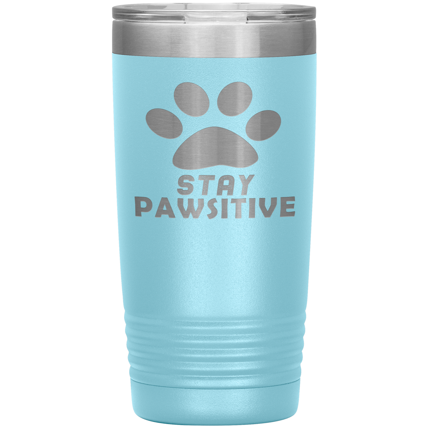 "Stay Pawsitive" Tumbler. Buy For Family & Friends. Save Shipping.