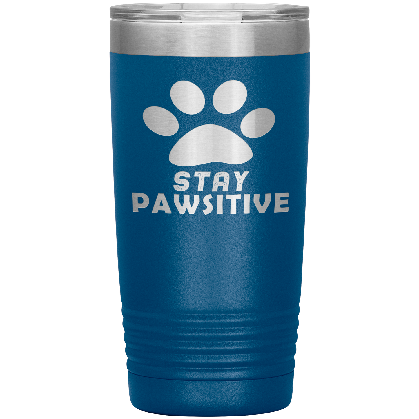 "Stay Pawsitive" Tumbler. Buy For Family & Friends. Save Shipping.