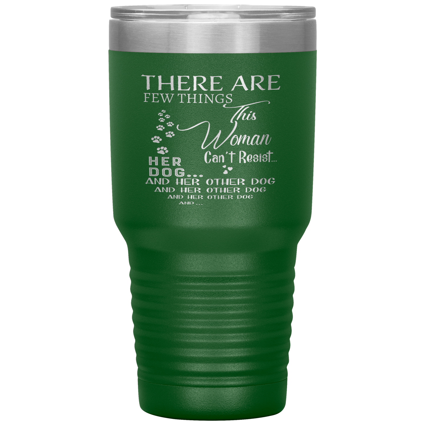 "There Are Few Things This Woman Can't Resist Her Dog And Her Other dog" Tumbler. Buy For Family & Friends. Save Shipping.