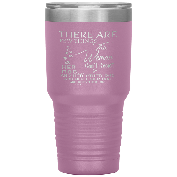 "There Are Few Things This Woman Can't Resist Her Dog And Her Other dog" Tumbler. Buy For Family & Friends. Save Shipping.