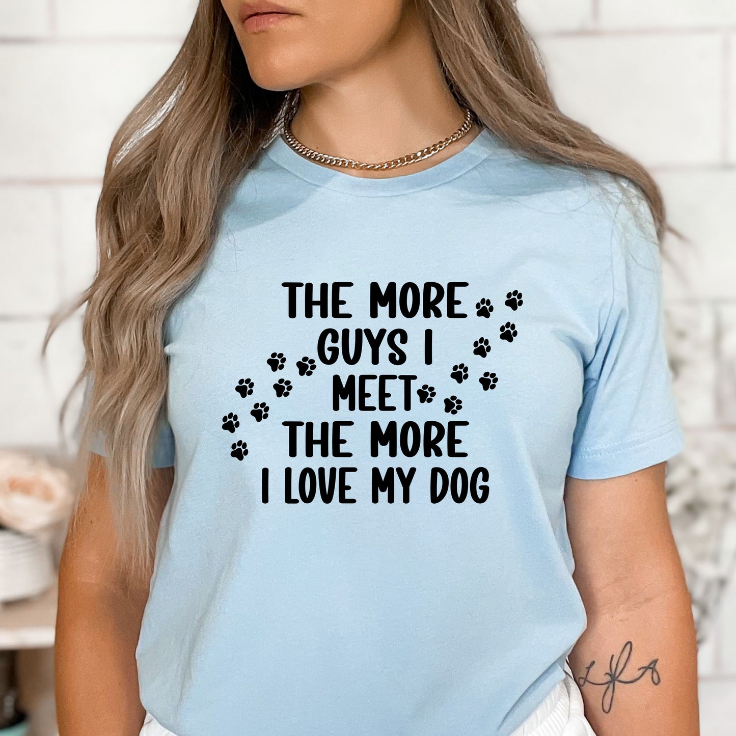 The More Guys I Meet - Bella canvas