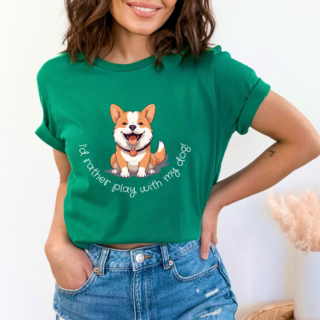 I'd Rather Play With My Dog - Bella Canvas