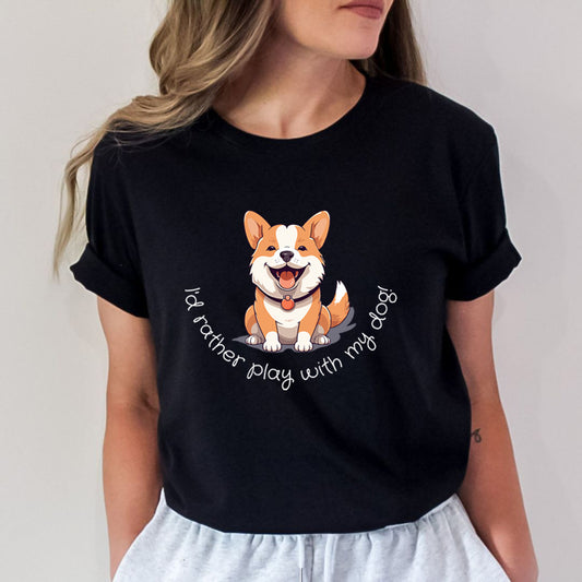 I'd Rather Play With My Dog - Bella Canvas