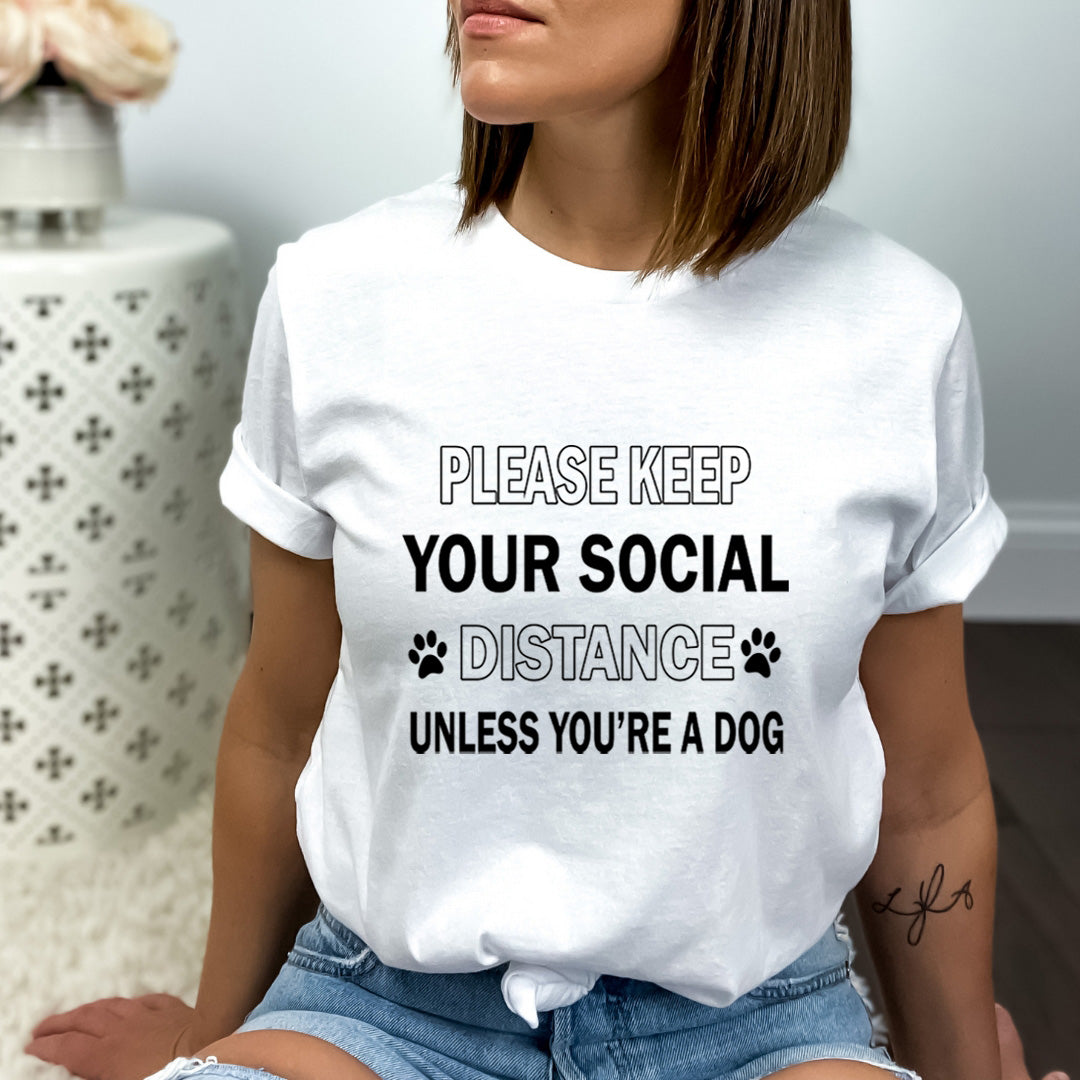 Please Keep Your Social Distance - Bella Canvas