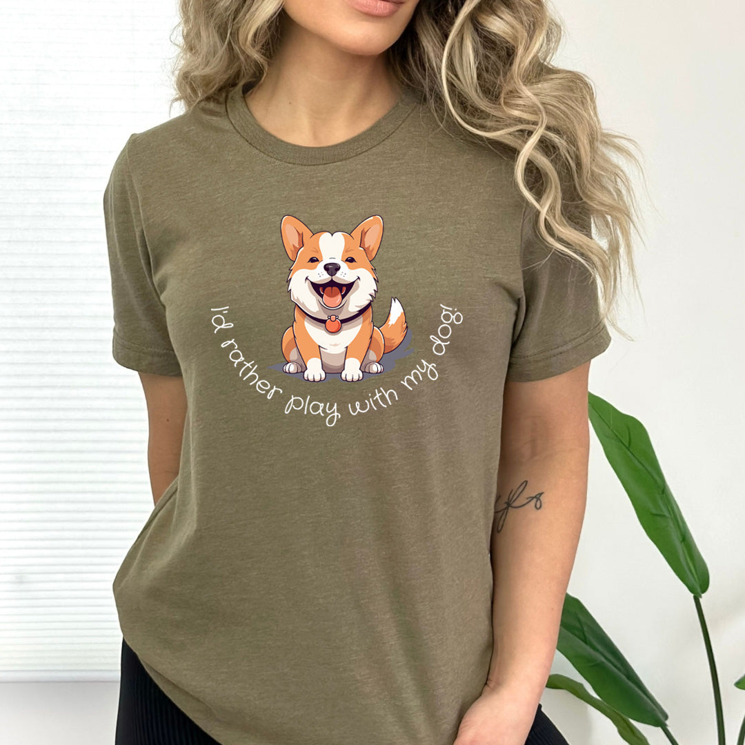 I'd Rather Play With My Dog - Bella Canvas