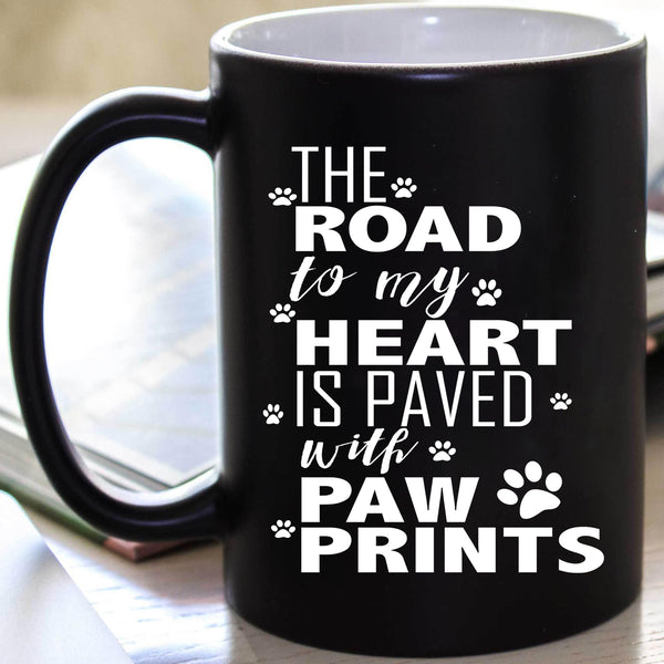 "The Road To My Heart Is Paved With Paw Prints" Mug. Flat Shipping.(50% off Today)