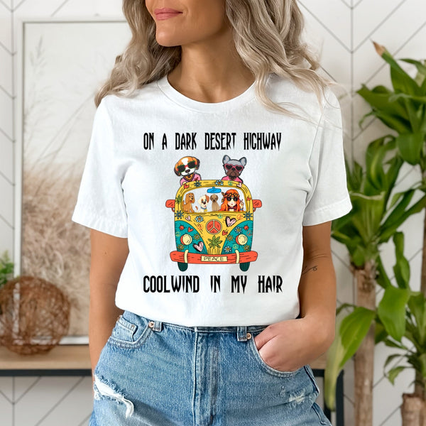 "ON A DARK DESERT HIGHWAY COOLWIND IN MY HAIR" Unisex T-Shirt.
