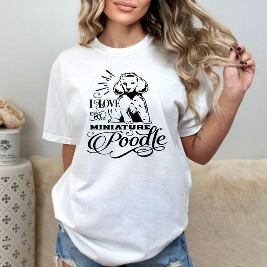 I Love My Miniature Poodle - Unisex Tee