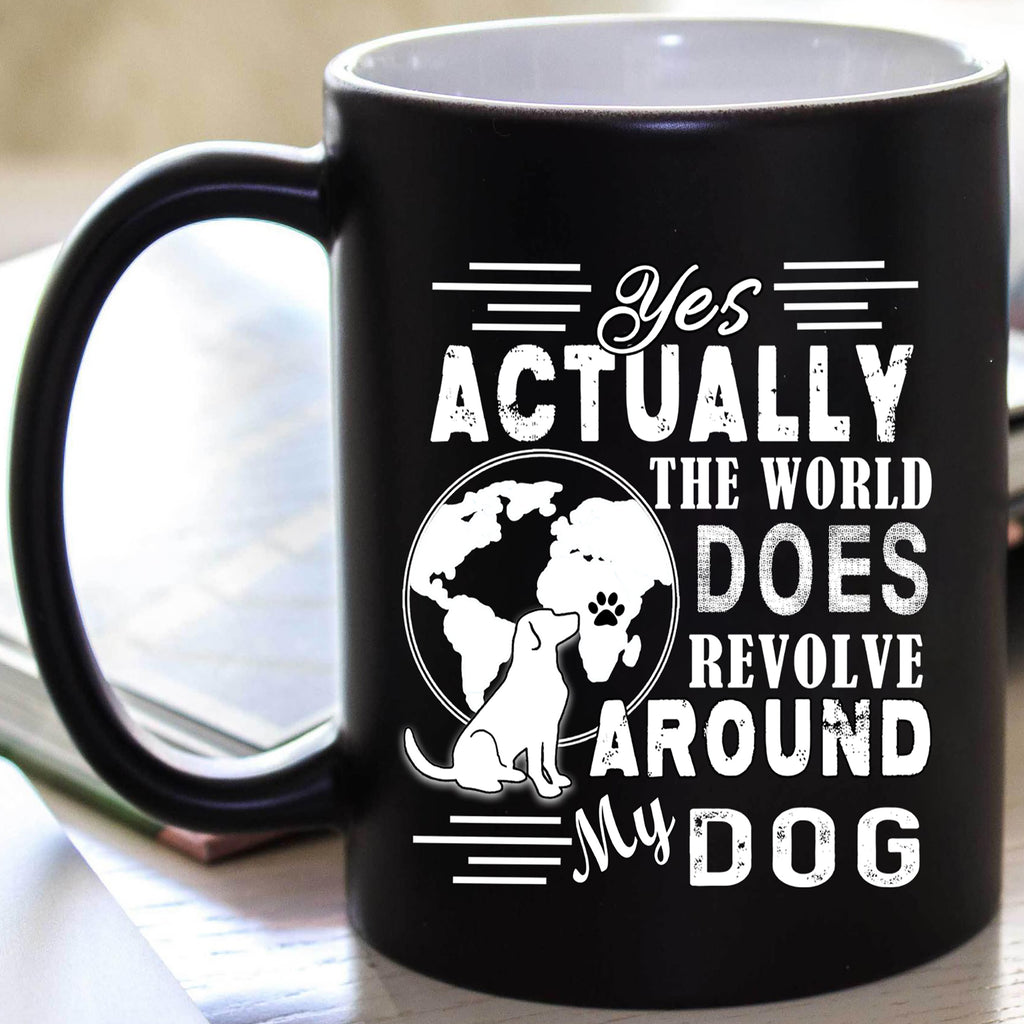 "World Does Revolve Around My Dog" Mug. (50% Off Today Only) Flat Shipping.