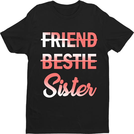 FRIEND BESTIE SISTER