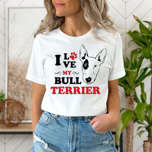 I Love My Bull Terrier- Unisex Tee