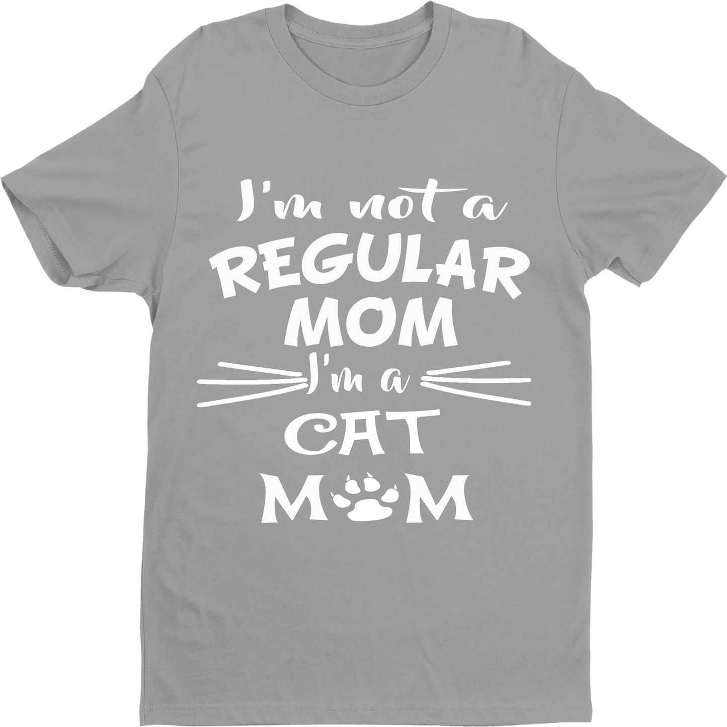 "I'M NOT A REGULAR MOM I'M A CAT MOM". 50% Off Today, Exclusive Design.(CAT LOVERS)