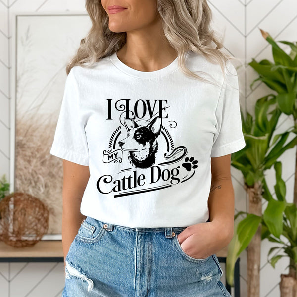 I Love My Cattle Dog- Unisex Tee