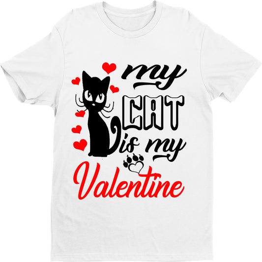 "MY CAT IS MY VALENTINE" T-Shirt (Special Deal For Cat Lovers).