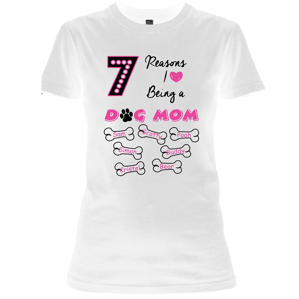 I Love Being a Dog Mom. Custom Shirt with Dog Names on Shirt (70% OFF Today Only) Most Moms Buy 2-4 Shirts
