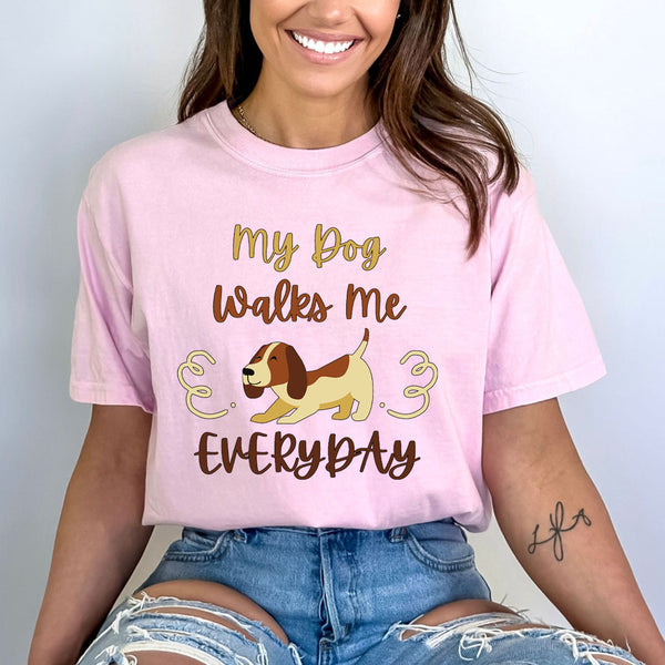 My Dog Walks Me Everyday - Bella Canvas