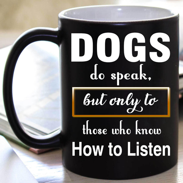 Dogs Do Speak (Special Mug 50% off today) Flash sale for Dogs Lovers.