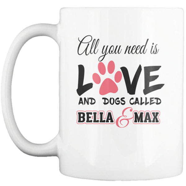 "All You Need Is Love" Dog Mug - Personalized Valentine Special