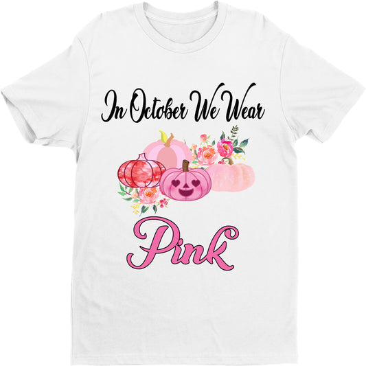 "IN OCTOBER WE WEAR PINK"
