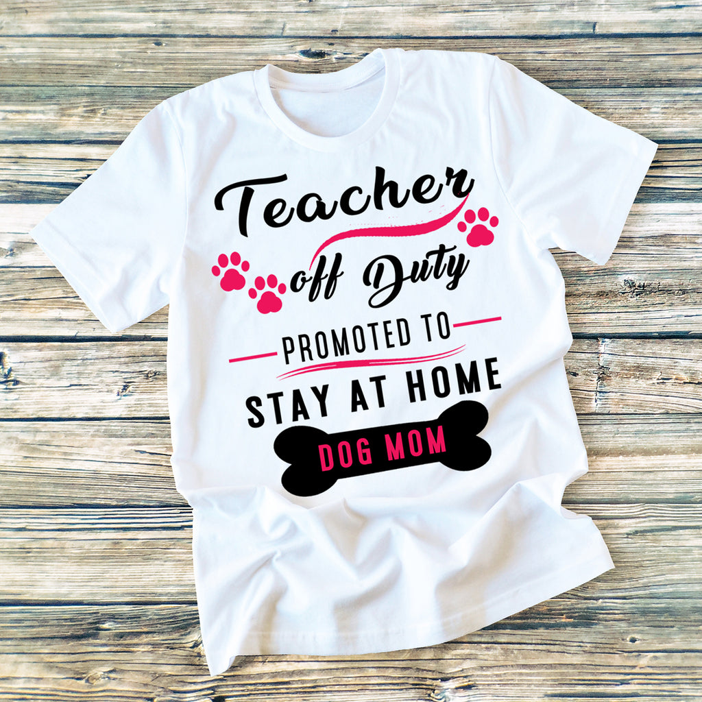 "Teacher Off Duty Promoted To Stay At Home..",T-Shirt.