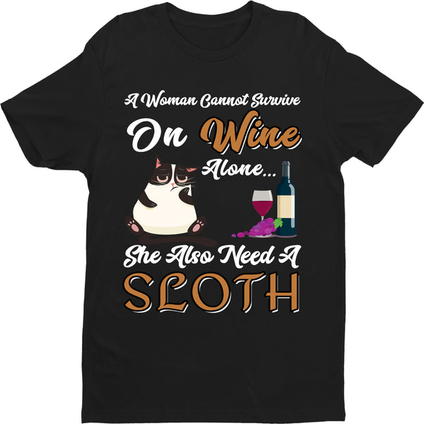 "A Woman Cannot Survive On Wine Alone..." Shirt. 50% Off Today Only. Exclusive Design.