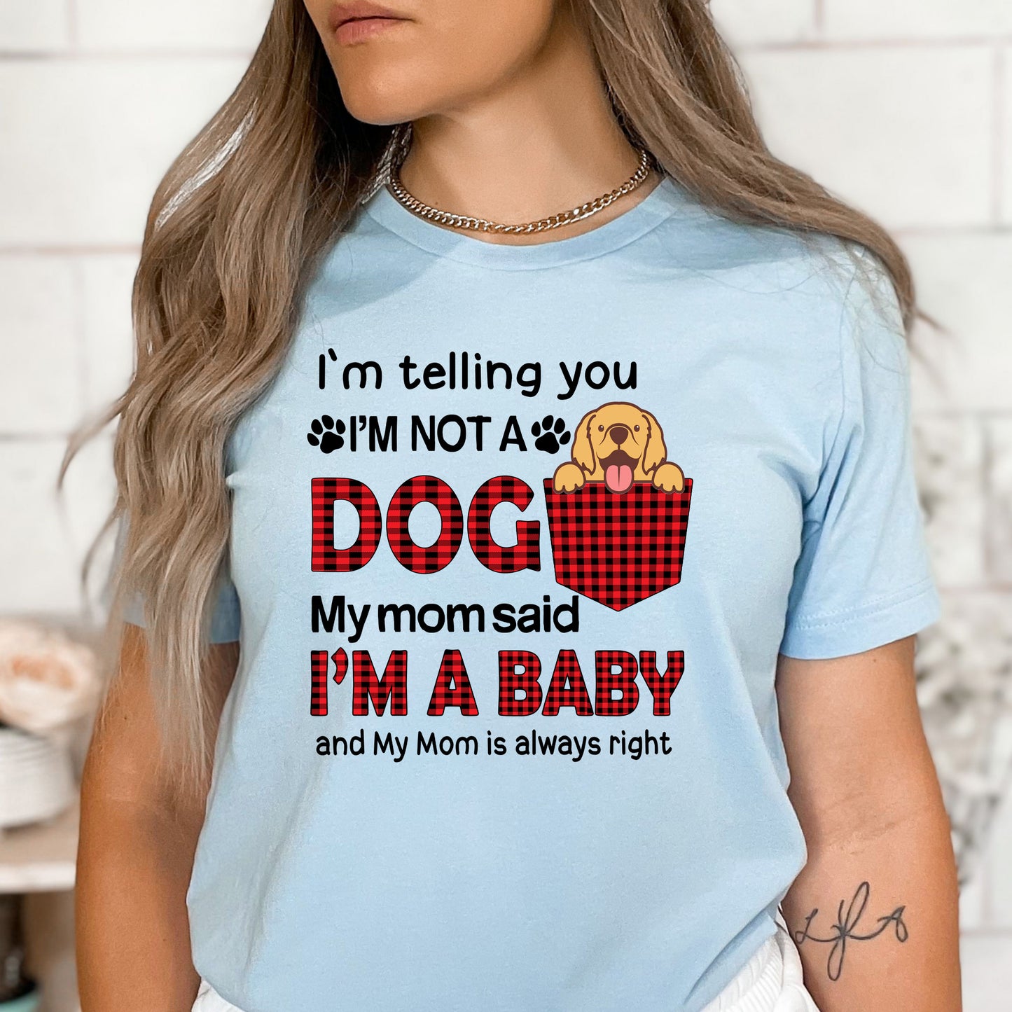 I'm Telling You I'm Not A Dog - Bella Canvas