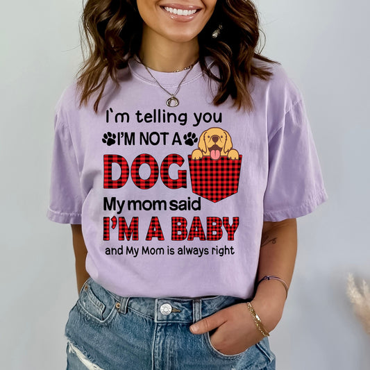 I'm Telling You I'm Not A Dog - Bella Canvas