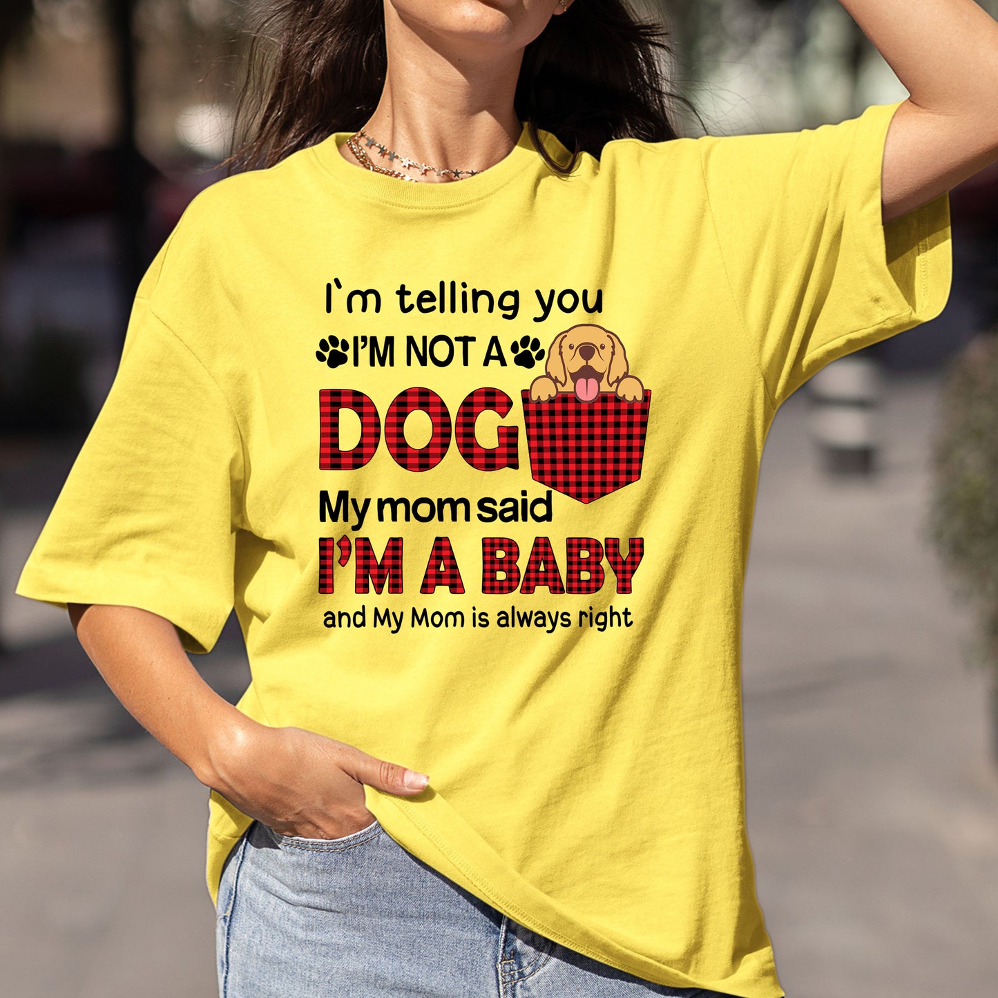 I'm Telling You I'm Not A Dog - Bella Canvas