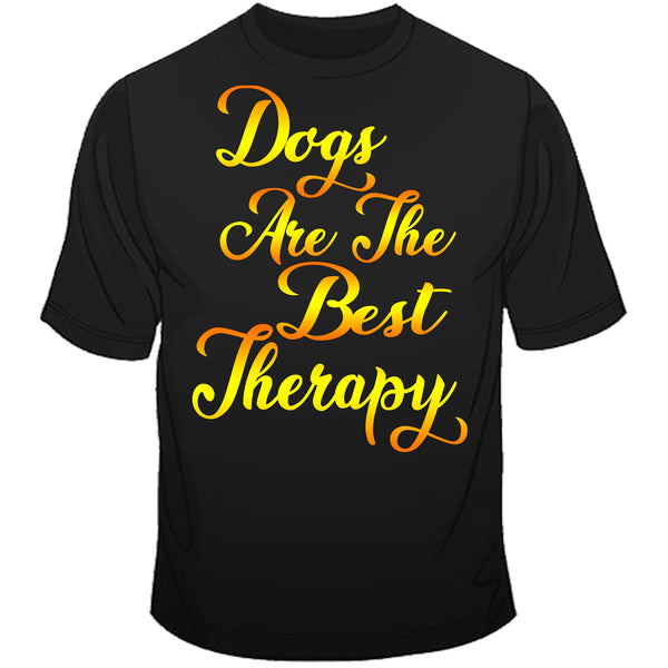 "Dogs Are The Best Therapy" Shirt. 50% Off Only. Flat Shipping.