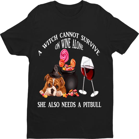 "A WITCH NEEDS WINE AND PITBULL" T-SHIRT.
