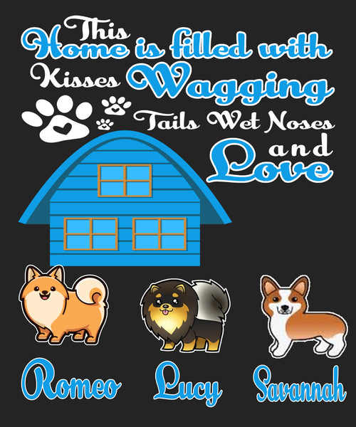 "This Home Is Filled With Kisses Wagging Tails Wet Noses And Love"dog Special with Personalize Dog name and Characters"(50% off Today), Valentine Special