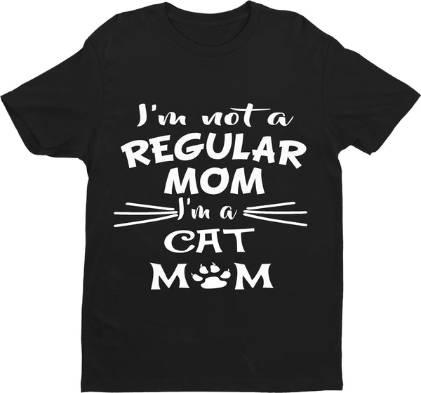 "I'M NOT A REGULAR MOM I'M A CAT MOM". 50% Off Today, Exclusive Design.(CAT LOVERS)
