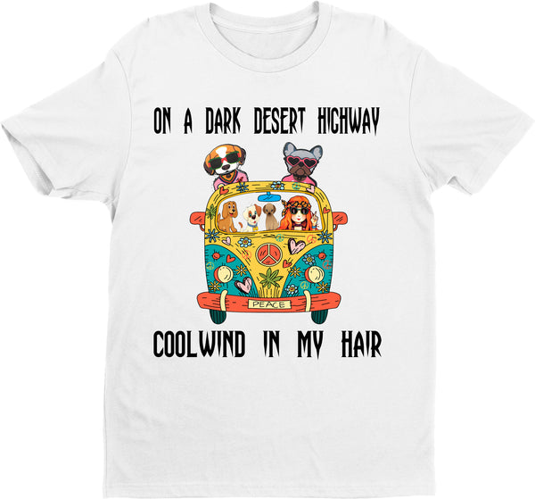 " ON A DARK DESERT HIGHWAY COOLWIND IN MY HAIR..."Shirt. Flat Shipping.(50% off Today)
