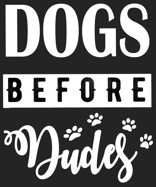 " DOGS BEFORE DUDES".. Shirt.  Flat shipping (50% off Today)