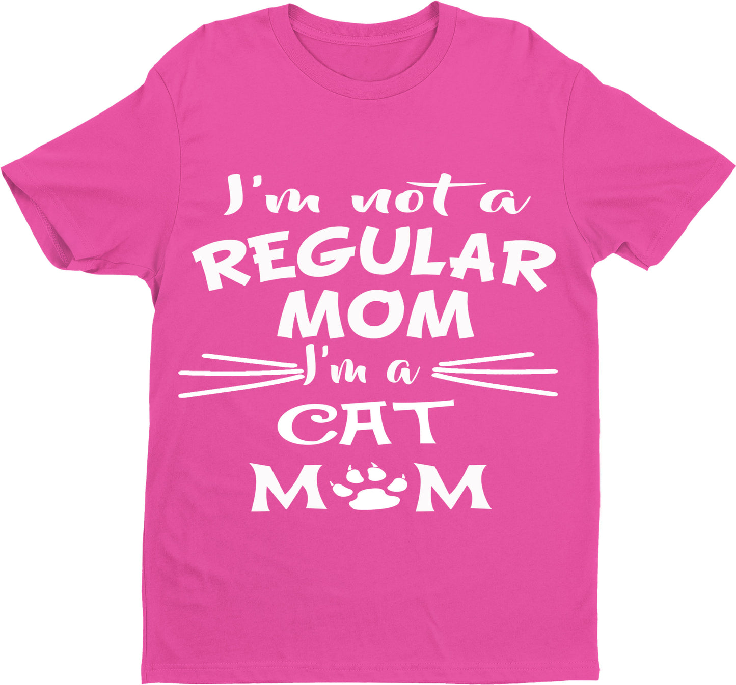 "I'M NOT A REGULAR MOM I'M A CAT MOM". 50% Off Today, Exclusive Design.(CAT LOVERS)