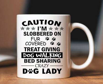" CAUTION I'M SLOBBERED ON FUR COVERED.... "  50% Off Today Only.  Flat Shipping  Mug - Personalized
