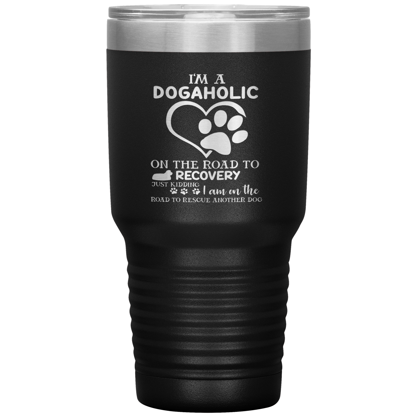 "I Am A Dogaholic" Tumbler. Buy For Family & Friends. Save Shipping.