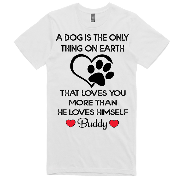 A Dog Loves You More Than He Loves Himself (50% OFF Today). Flat Shipping. Valentine Special