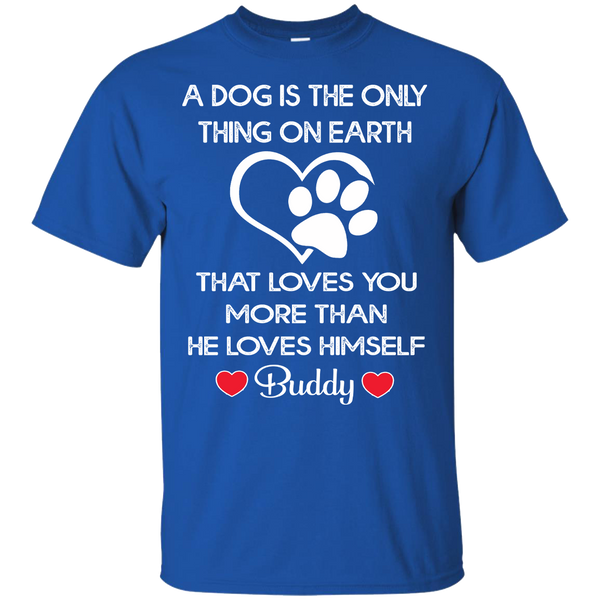 A Dog Loves You More Than He Loves Himself (50% OFF Today). Flat Shipping. Valentine Special