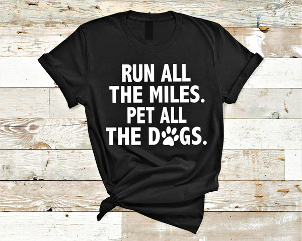 "Run all the miles. Pet all the Dogs"