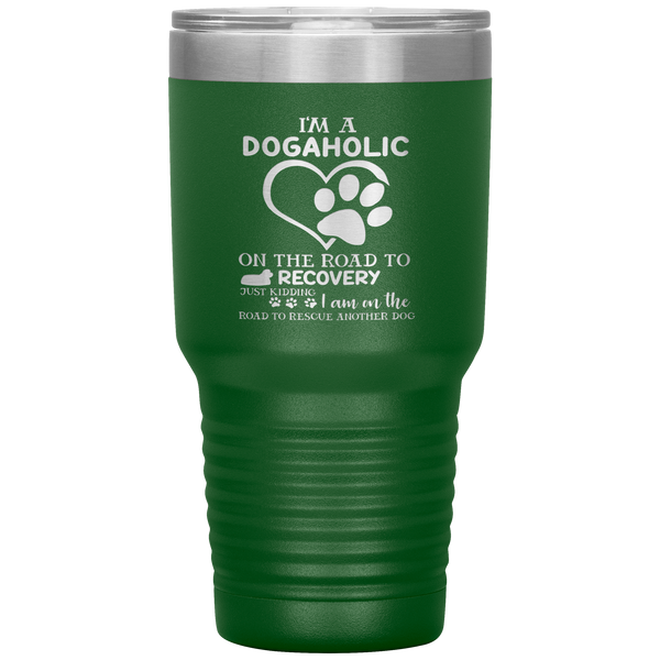 "I Am A Dogaholic" Tumbler. Buy For Family & Friends. Save Shipping.