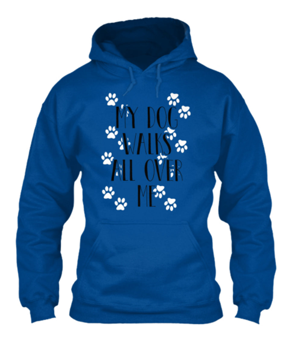 Dog - "My Dog Walks All Over Me" Shirt