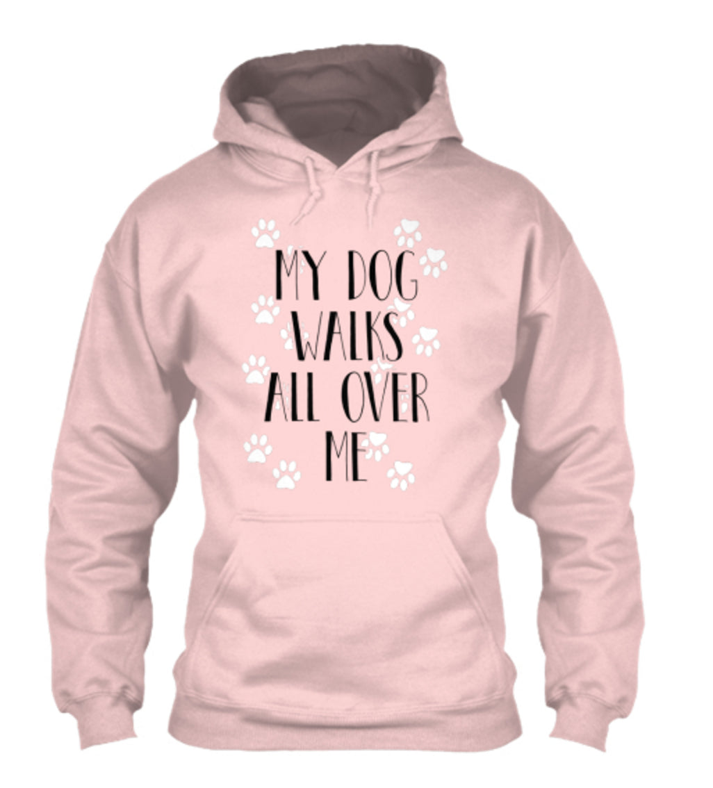 Dog - "My Dog Walks All Over Me" Shirt