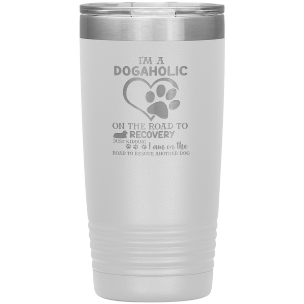 "I Am A Dogaholic" Tumbler. Buy For Family & Friends. Save Shipping.