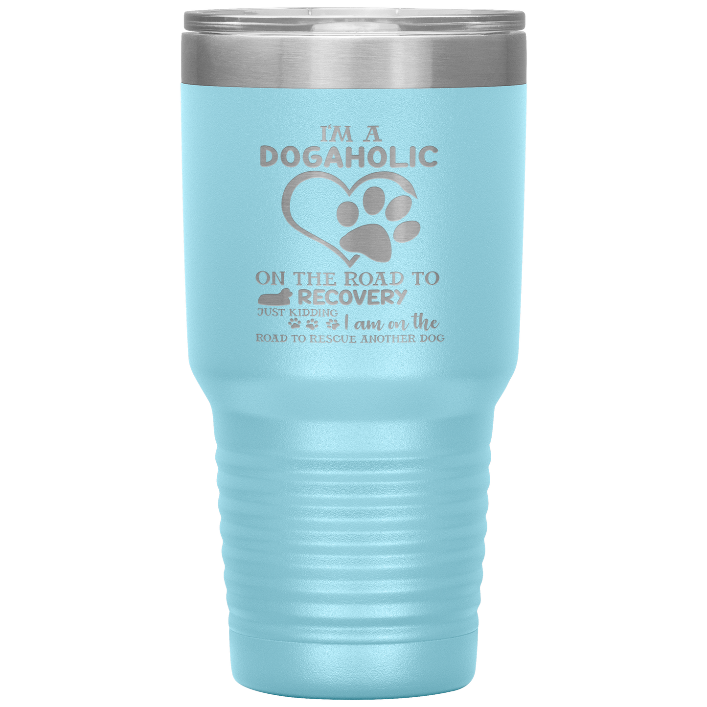 "I Am A Dogaholic" Tumbler. Buy For Family & Friends. Save Shipping.
