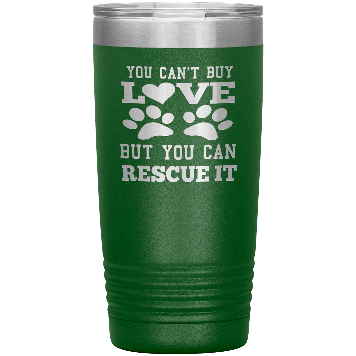 "You Can't Buy LOVE But you can RESCUE it" Tumbler. Buy For Family & Friends. Save Shipping.