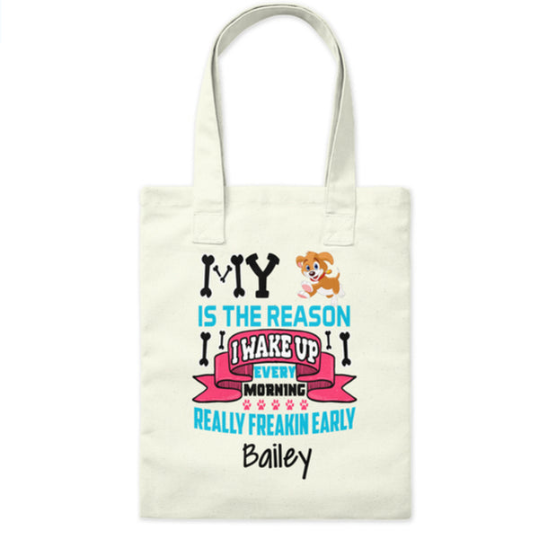 "My Dog Is The Reason...." Tote Bag