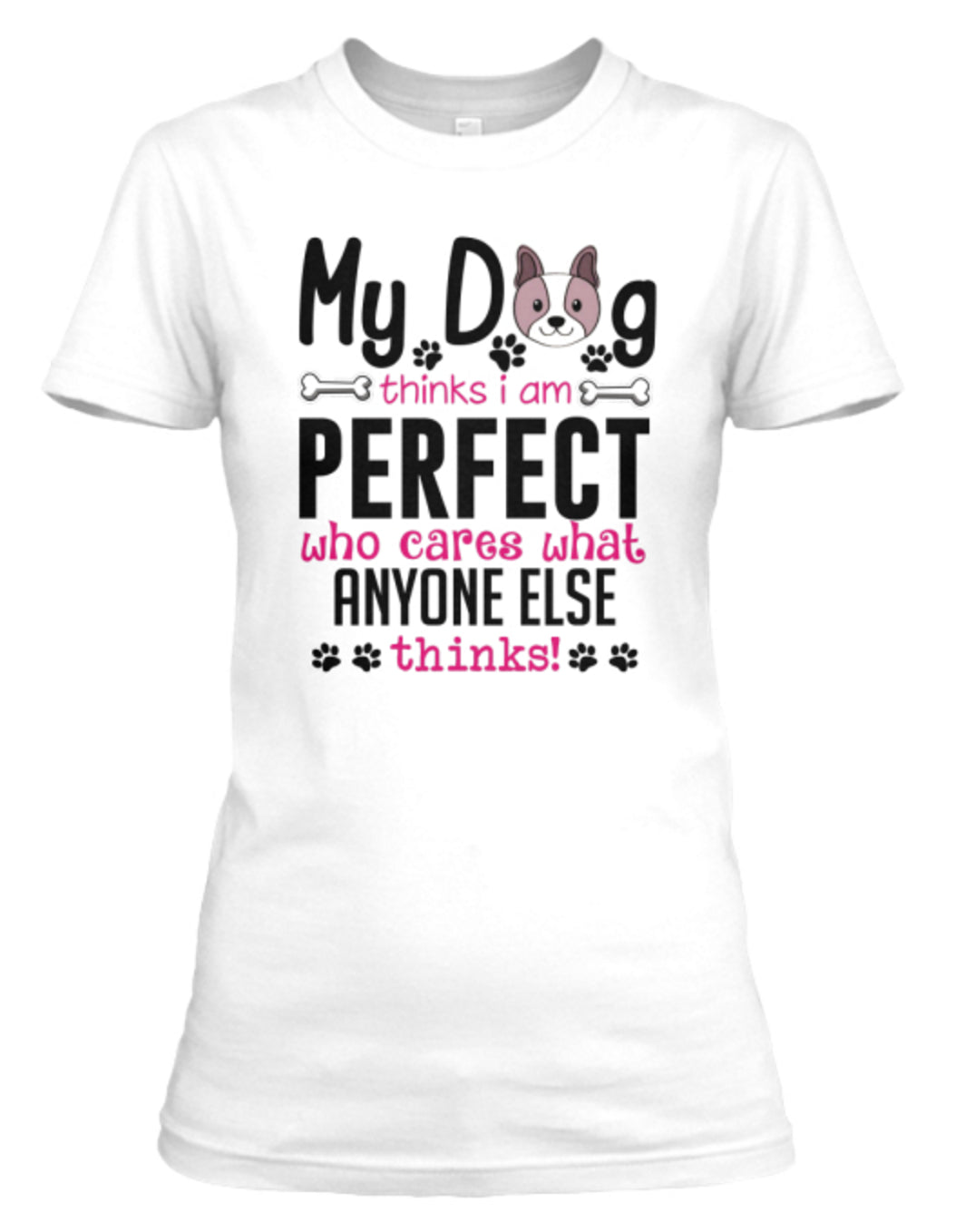 "My Dog Thinks..." T-Shirt Black Or White